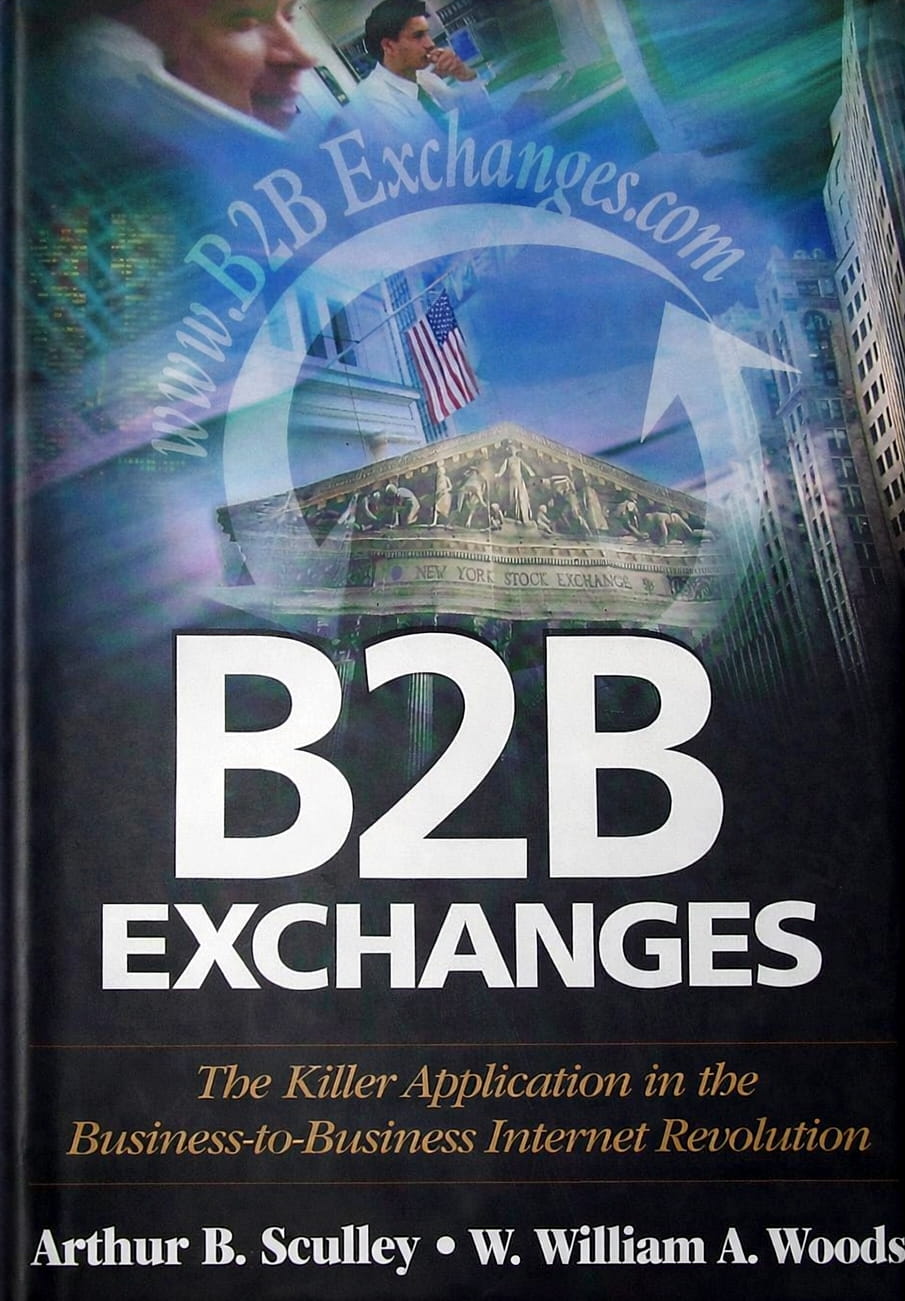 William Woods - B2B Exchanges: The Killer Application in the Business-to-Business Internet Revolution