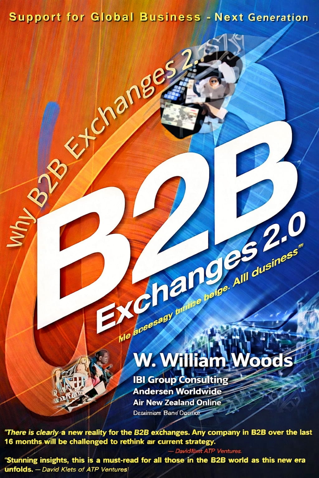 William Woods - B2B Exchanges 2.0 - Not All e-Markets Are "Dot-bombs"